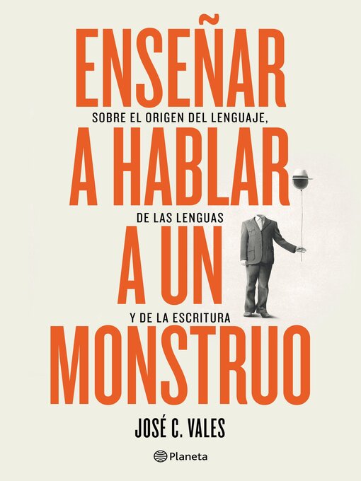 Title details for Enseñar a hablar a un monstruo (Edición mexicana) by José C. Vales - Available